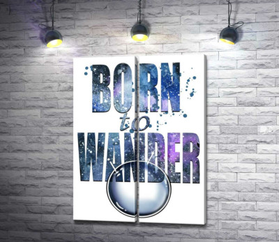 Модульная картина "Космическая надпись "born to wander""
