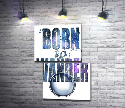 Модульна картина "Космічний напис "born to wander""