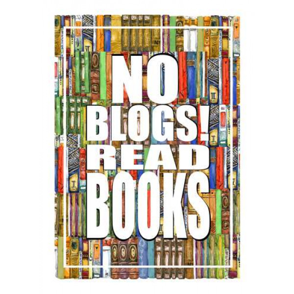 Напис "No blogs! Read books" на фоні книг