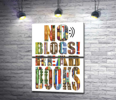 Модульна картина "Візерунок з книг на написі "No blogs! Read books""