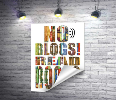 Візерунок з книг на написі "No blogs! Read books"