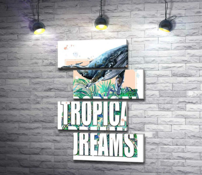Модульная картина "Кит проплывает над пальмовыми листьями с надписью "tropical dreams""