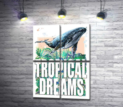 Модульная картина "Кит проплывает над пальмовыми листьями с надписью "tropical dreams""