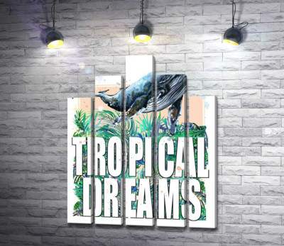 Модульна картина "Кит пропливає над пальмовим листям з написом "tropical dreams""