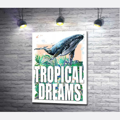 Кит пропливає над пальмовим листям з написом "tropical dreams"