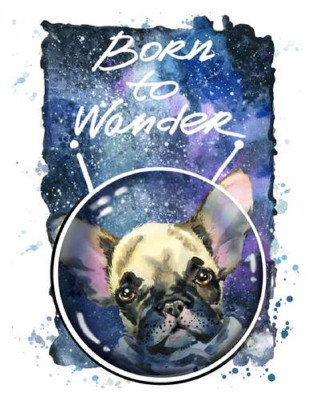 Вухатий бульдог серед космосу з написом "born to wander"