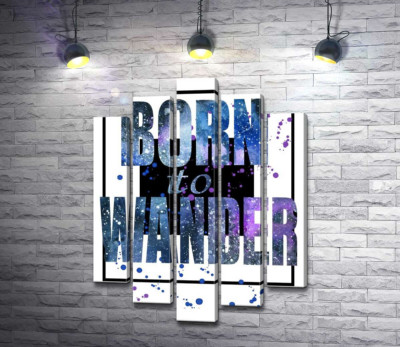 Модульная картина "Космическая надпись в синих тонах "born to wander""