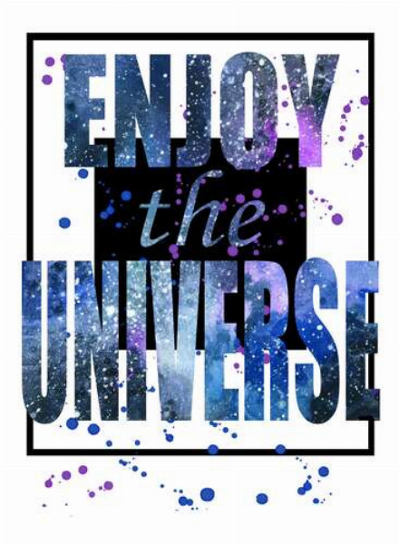Космічний напис у чорній рамці "enjoy the universe"