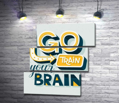 Модульная картина "Побудительная фраза "go train your brain""