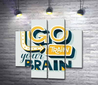 Модульная картина "Побудительная фраза "go train your brain""