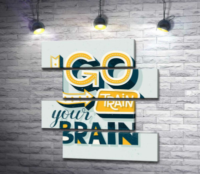 Спонукальна фраза "go train your brain"