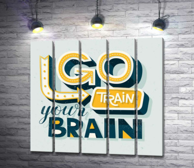 Модульная картина "Побудительная фраза "go train your brain""