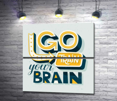 Модульна картина "Спонукальна фраза "go train your brain""