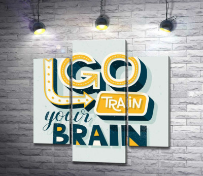 Модульная картина "Побудительная фраза "go train your brain""