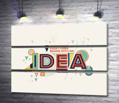 Модульная картина "Геометрическое оформление фразы "everything begins with an idea""