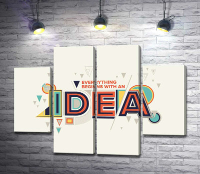 Геометрическое оформление фразы "everything begins with an idea"