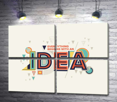 Геометрическое оформление фразы "everything begins with an idea"