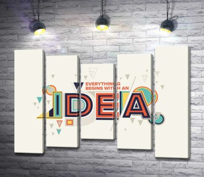 Модульная картина "Геометрическое оформление фразы "everything begins with an idea""