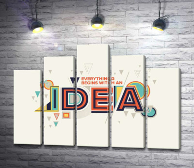 Модульная картина "Геометрическое оформление фразы "everything begins with an idea""