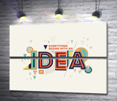 Модульная картина "Геометрическое оформление фразы "everything begins with an idea""