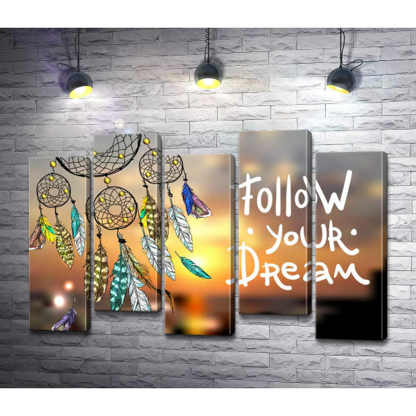 Індіанський ловець снів поряд з фразою "follow your dream"