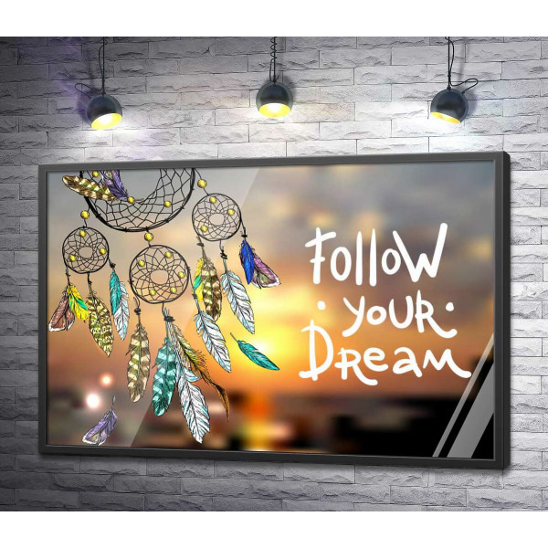 Индейский ловец снов рядом с фразой "follow your dream"