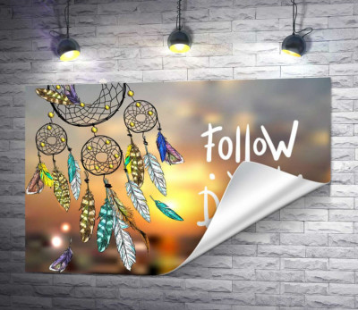 Індіанський ловець снів поряд з фразою "follow your dream"