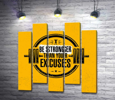 Модульная картина "Силуэт гантели между надписью "be stronger than your excuses""