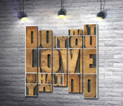 Модульная картина "Мотивационная фраза "do what you love, love what you do" из деревянных букв"