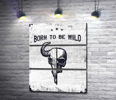 Модульная картина "Соединение черепов человека и быка под фразой "born to be wild""