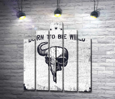 Модульна картина "Єднання черепів людини та бика під фразою "born to be wild""