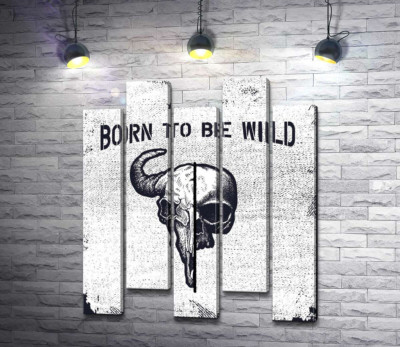 Соединение черепов человека и быка под фразой "born to be wild"