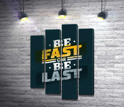 Вызов во фразе "be fast or be last"