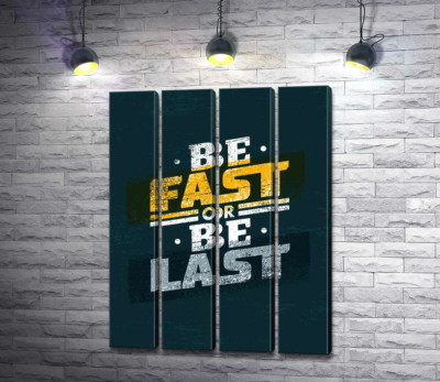 Вызов во фразе "be fast or be last"