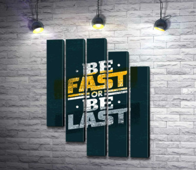 Модульна картина "Виклик у фразі "be fast or be last""
