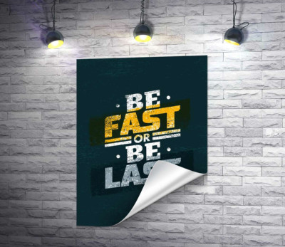 Вызов во фразе "be fast or be last"