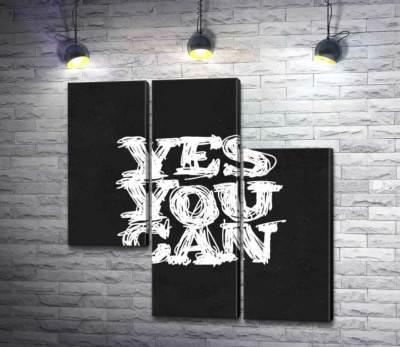 Черный фон выделяет белую фразу "yes you can"
