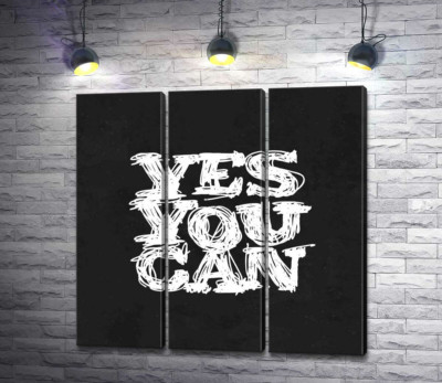 Чорний фон виділяє білу фразу "yes you can"