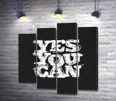 Чорний фон виділяє білу фразу "yes you can"
