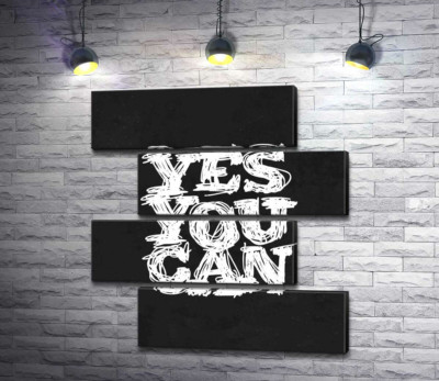 Черный фон выделяет белую фразу "yes you can"