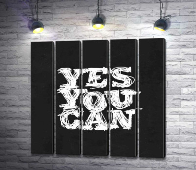 Чорний фон виділяє білу фразу "yes you can"