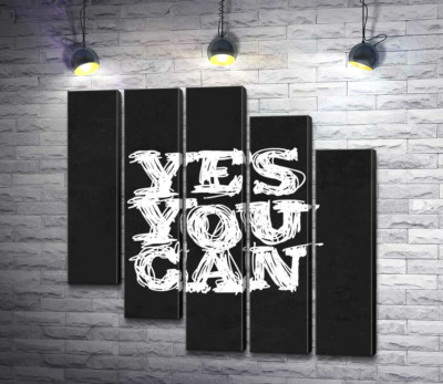 Чорний фон виділяє білу фразу "yes you can"