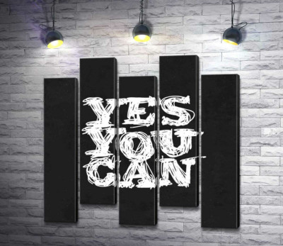 Черный фон выделяет белую фразу "yes you can"