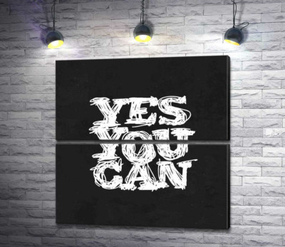 Модульная картина "Черный фон выделяет белую фразу "yes you can""