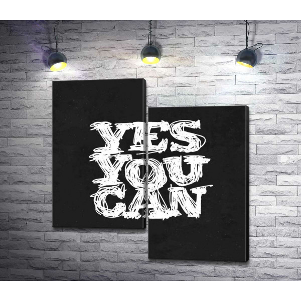 Чорний фон виділяє білу фразу "yes you can"