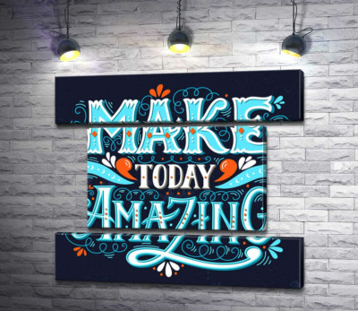 Модульна картина "Небесна бірюза літер фрази "make today amazing""
