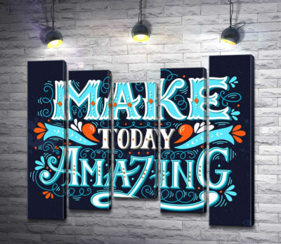 Модульна картина "Небесна бірюза літер фрази "make today amazing""