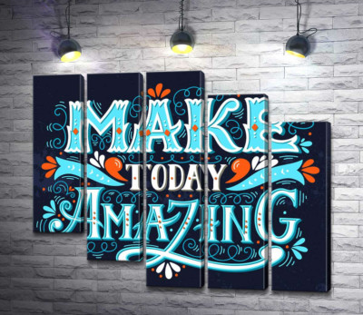 Модульная картина "Небесная бирюза букв фразы "make today amazing""