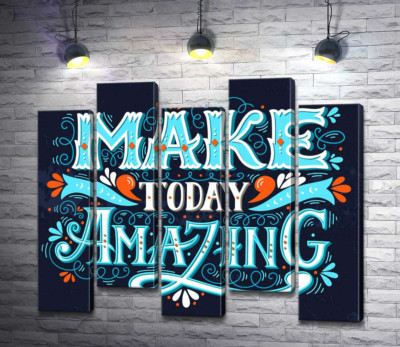 Модульная картина "Небесная бирюза букв фразы "make today amazing""
