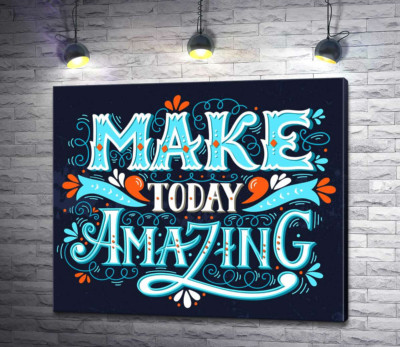 Небесная бирюза букв фразы "make today amazing"